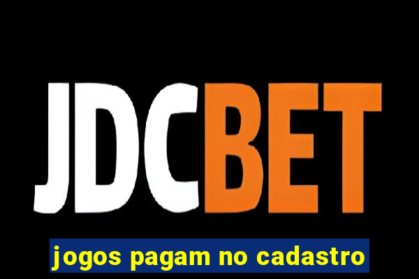 jogos pagam no cadastro